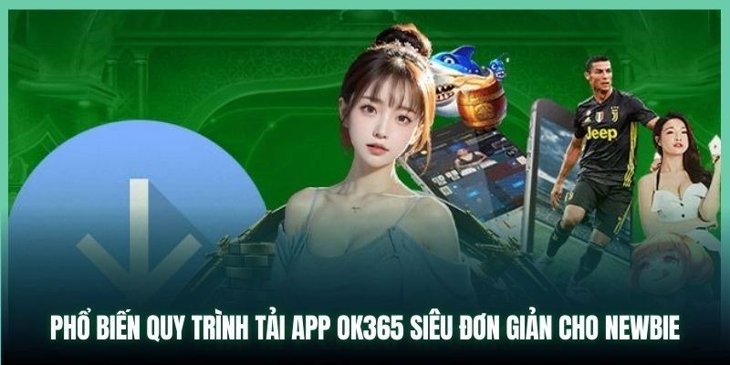 Hướng dẫn tải app OK365 trên thiết bị Android