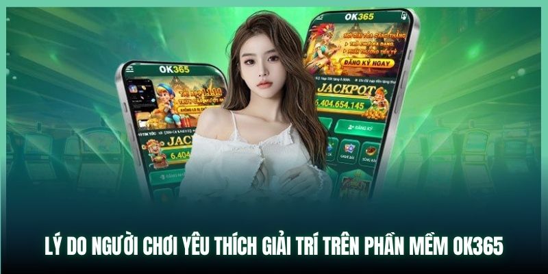 Lợi ích nổi bật khi tải app OK365